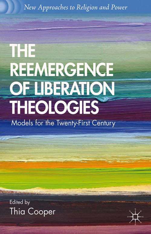 Book cover of The Reemergence of Liberation Theologies: Models for the Twenty-First Century (2013) (New Approaches to Religion and Power)