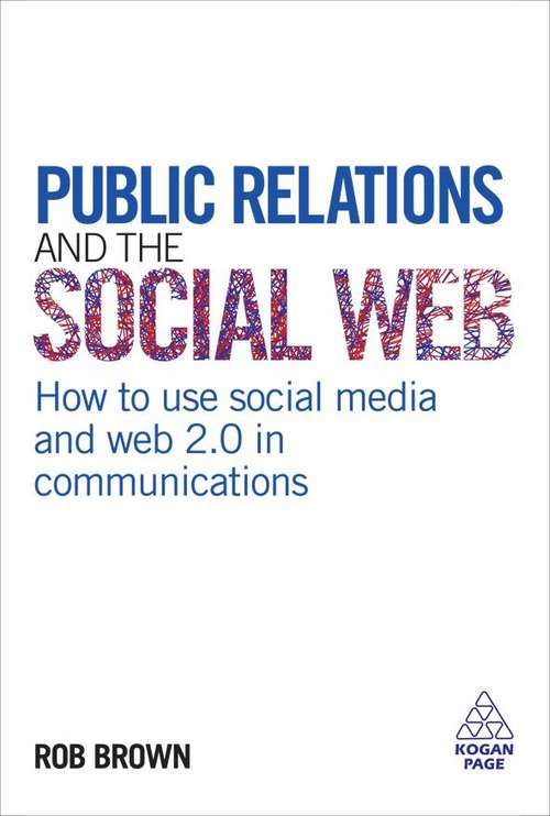 Book cover of Public Relations and the Social Web: How to Use Social Media and Web 2.0 in Communications (1st Edition)