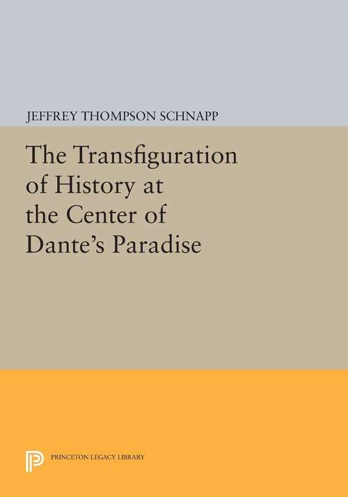 Book cover of The Transfiguration of History at the Center of Dante's Paradise
