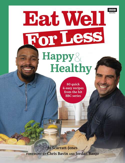 Book cover of Eat Well for Less: 80 quick & easy recipes from the hit BBC series