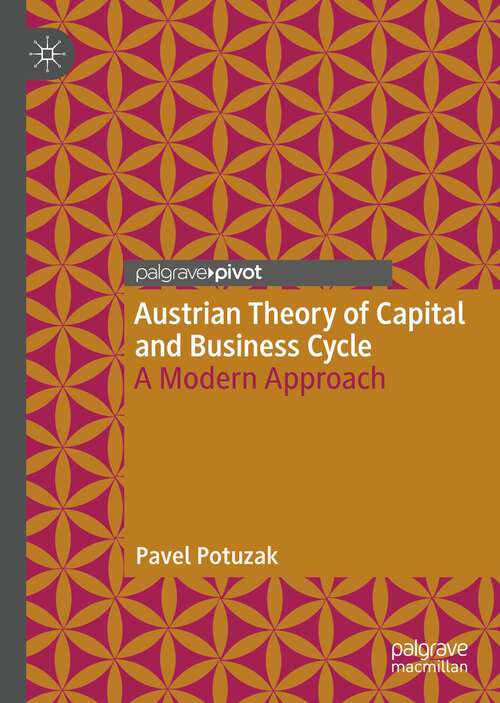 Book cover of Austrian Theory of Capital and Business Cycle: A Modern Approach (1st ed. 2022)