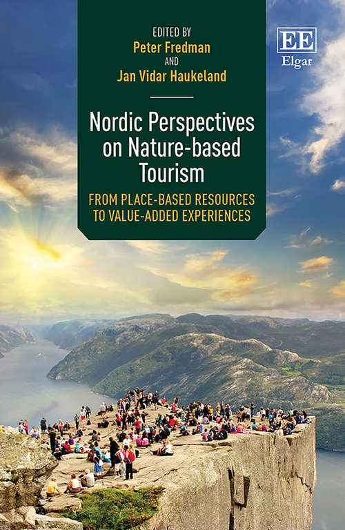 Book cover of Nordic Perspectives on Nature-based Tourism: From Place-based Resources to Value-added Experiences