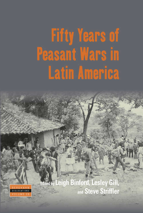 Book cover of Fifty Years of Peasant Wars in Latin America (Dislocations #28)