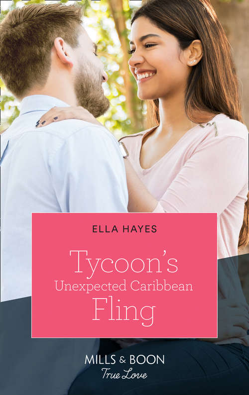 Book cover of Tycoon's Unexpected Caribbean Fling: Tycoon's Unexpected Caribbean Fling / The Rancher's Promise (match Made In Haven) (ePub edition) (Mills And Boon True Love Ser. #1)