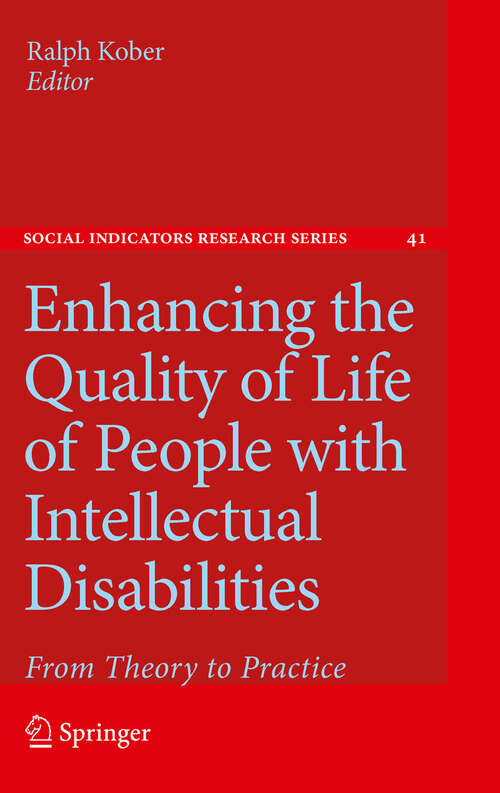 Book cover of Enhancing the Quality of Life of People with Intellectual Disabilities: From Theory to Practice (2011) (Social Indicators Research Series #41)