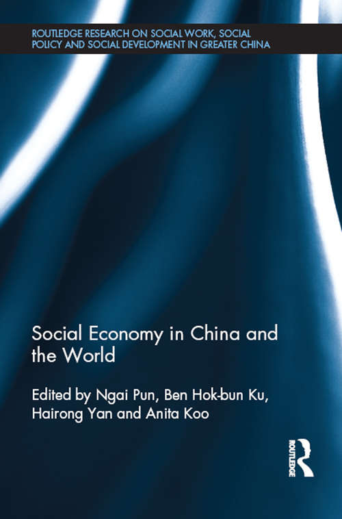 Book cover of Social Economy in China and the World (Routledge Research on Social Work, Social Policy and Social Development in Greater China)