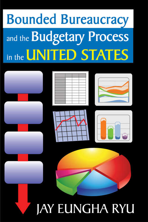 Book cover of Bounded Bureaucracy and the Budgetary Process in the United States