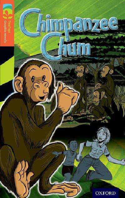 Book cover of Oxford Reading Tree, Level 13, TreeTops Graphic Novels: Chimpanzee Chum (PDF)