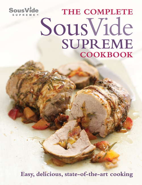 Book cover of The Complete Sous Vide Supreme Cookbook
