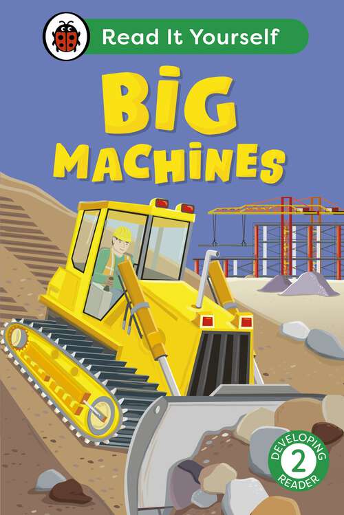 Book cover of Big Machines: Read It Yourself - Level 2 Developing Reader (Read It Yourself)