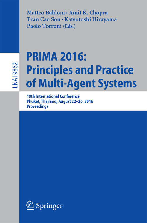 Book cover of PRIMA 2016: 19th International Conference, Phuket, Thailand, August 22-26, 2016, Proceedings (1st ed. 2016) (Lecture Notes in Computer Science #9862)