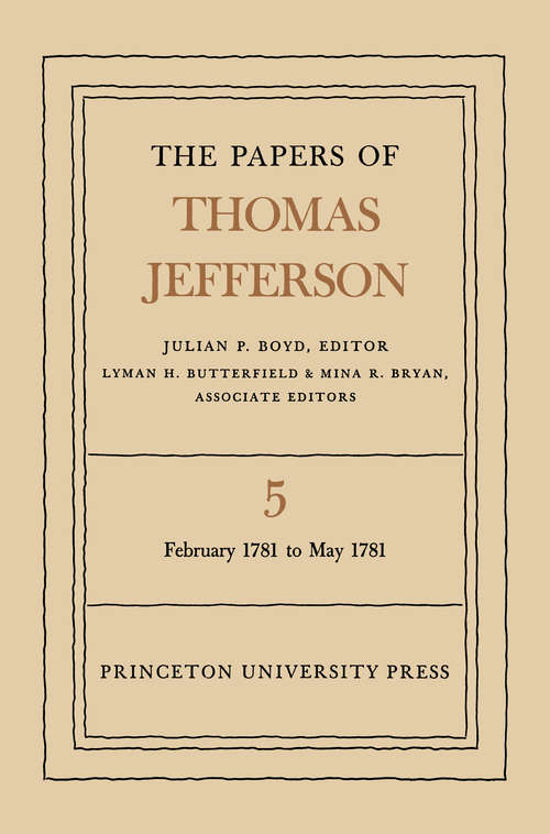 Book cover of The Papers of Thomas Jefferson, Volume 5: February 1781 to May 1781