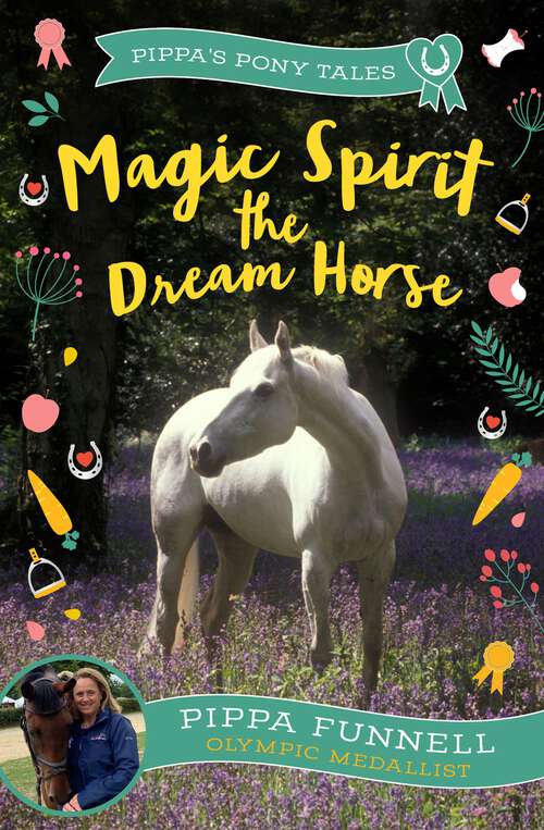 Book cover of Magic Spirit the Dream Horse (Pippa's Pony Tales)