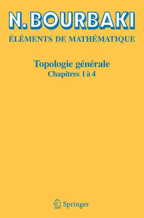 Book cover of Topologie générale: Chapitres 1 à 4 (Réimpression inchangée de l'édition de 1971.)