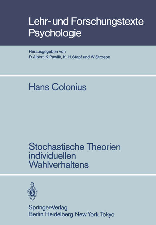 Book cover of Stochastische Theorien individuellen Wahlverhaltens (1984) (Lehr- und Forschungstexte Psychologie #9)