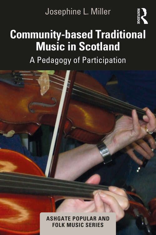 Book cover of Community-based Traditional Music in Scotland: A Pedagogy of Participation (Ashgate Popular and Folk Music Series)