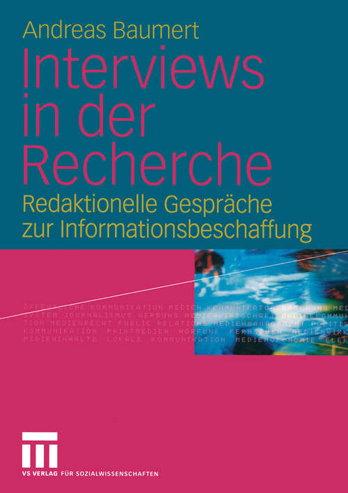 Book cover of Interviews in der Recherche: Redaktionelle Gespräche zur Informationsbeschaffung (2004)