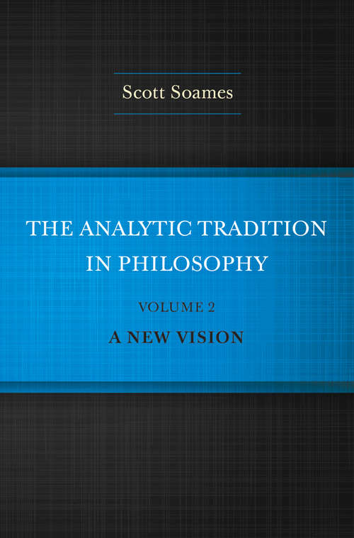 Book cover of The Analytic Tradition in Philosophy, Volume 2: A New Vision