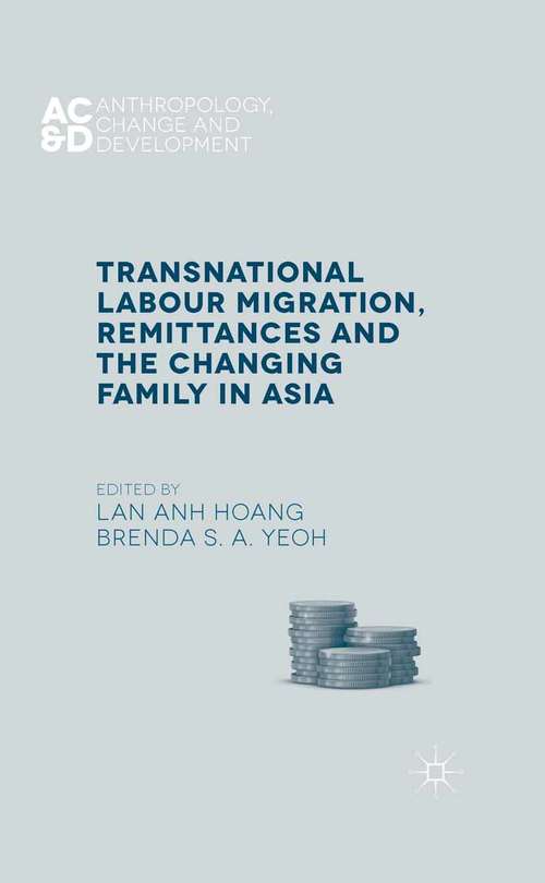 Book cover of Transnational Labour Migration, Remittances and the Changing Family in Asia (2015) (Anthropology, Change, and Development)