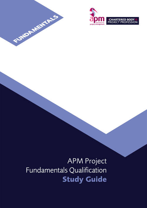 Book cover of APM Project Fundamentals Qualification (PFQ) Study Guide (7th edition)