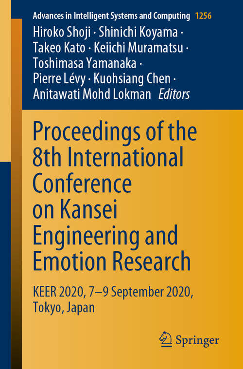 Book cover of Proceedings of the 8th International Conference on Kansei Engineering and Emotion Research: KEER 2020, 7-9 September 2020, Tokyo, Japan (1st ed. 2020) (Advances in Intelligent Systems and Computing #1256)