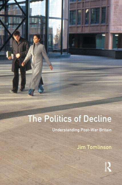 Book cover of The Politics Of Decline: Understanding Postwar Britain
