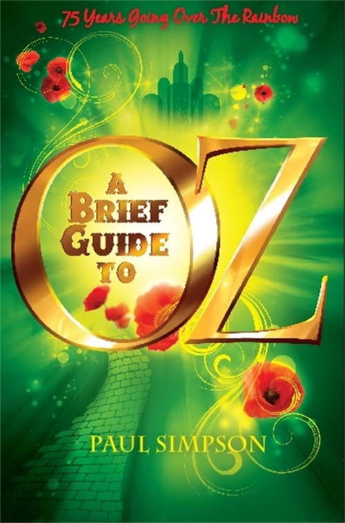 Book cover of A Brief Guide To OZ: 75 Years Going Over  The Rainbow (Brief Histories)
