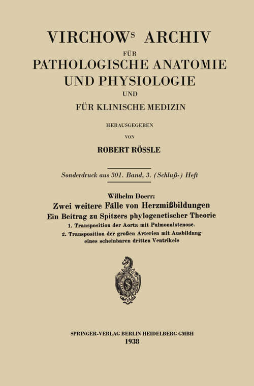 Book cover of Zwei weitere Fälle von Herzmißbildungen: Ein Beitrag zu Spitzers phylogenetischer Theorie (1938) (Spezielle pathologische Anatomie #301)