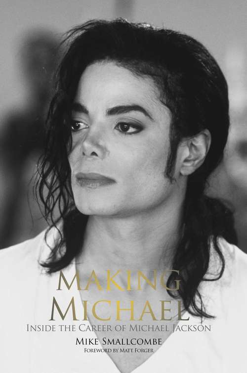 Book cover of Making Michael: Inside the Career of Michael Jackson