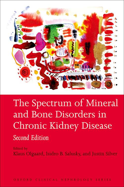 Book cover of The Spectrum of Mineral and Bone Disorders in Chronic Kidney Disease (2) (Oxford Clinical Nephrology Series)