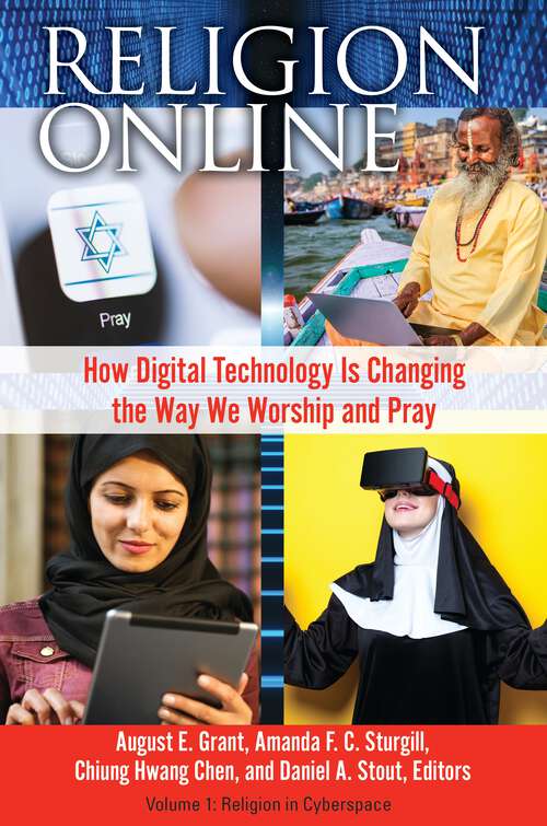 Book cover of Religion Online [2 volumes]: How Digital Technology Is Changing the Way We Worship and Pray [2 volumes]