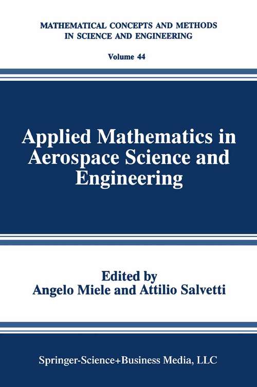 Book cover of Applied Mathematics in Aerospace Science and Engineering (1994) (Mathematical Concepts and Methods in Science and Engineering #44)