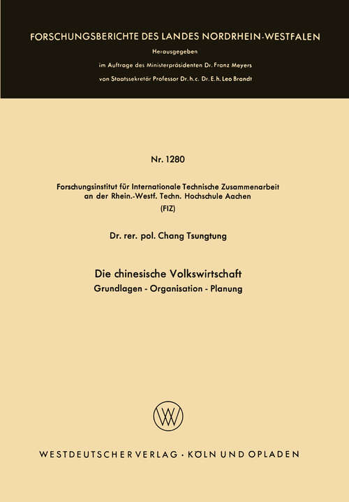 Book cover of Die chinesische Volkswirtschaft: Grundlagen — Organisation — Planung (1965) (Forschungsberichte des Landes Nordrhein-Westfalen #1280)
