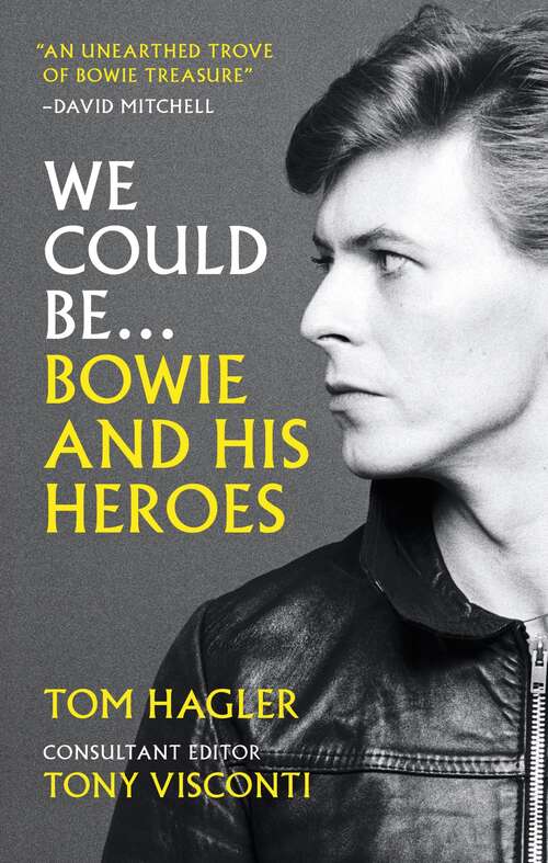Book cover of We Could Be: Bowie and his Heroes