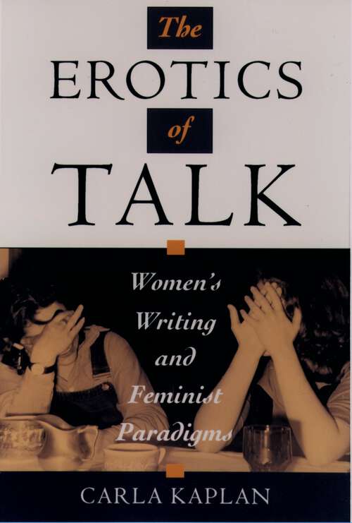 Book cover of The Erotics of Talk: Women's Writing and Feminist Paradigms