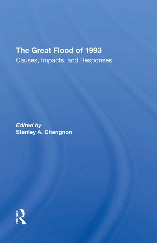 Book cover of The Great Flood Of 1993: Causes, Impacts, And Responses