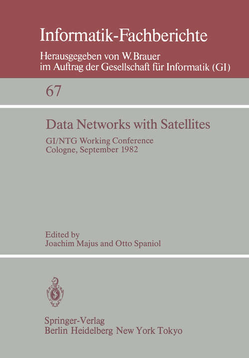 Book cover of Data Networks with Satellites: Working Conference of the Joint GI/NTG working group ”Computer Networks”, Cologne, September 20.–21., 1982 (1983) (Informatik-Fachberichte #67)