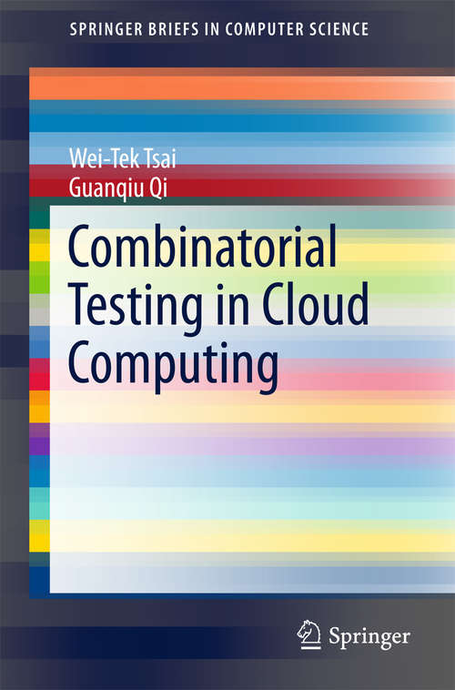 Book cover of Combinatorial Testing in Cloud Computing (1st ed. 2017) (SpringerBriefs in Computer Science)