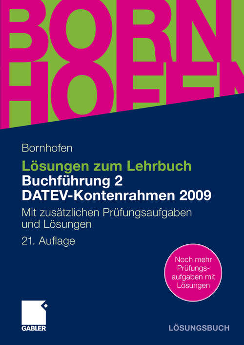 Book cover of Lösungen zum Lehrbuch Buchführung 2 DATEV-Kontenrahmen 2009: Mit zusätzlichen Prüfungsaufgaben und Lösungen (21Aufl. 2010) (Bornhofen Buchführung 2 LÖ)