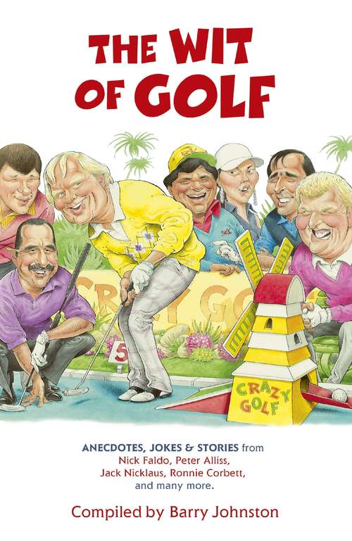 Book cover of The Wit of Golf: Humourous anecdotes from golf's best-loved personalities