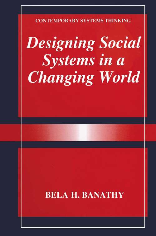 Book cover of Designing Social Systems in a Changing World (1996) (Contemporary Systems Thinking)