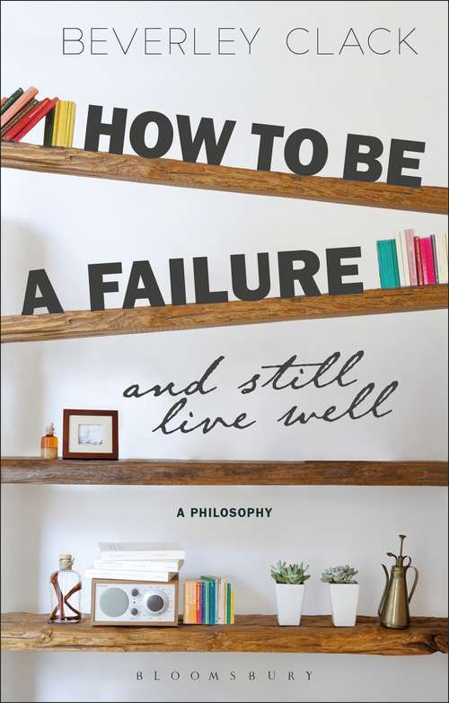 Book cover of How to be a Failure and Still Live Well: A Philosophy