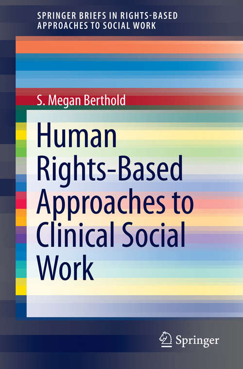 Book cover of Human Rights-Based Approaches to Clinical Social Work (2015) (SpringerBriefs in Rights-Based Approaches to Social Work)