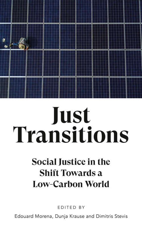 Book cover of Just Transitions: Social Justice in the Shift Towards a Low-Carbon World