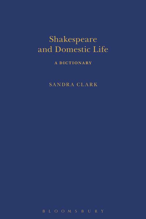 Book cover of Shakespeare and Domestic Life: A Dictionary (Arden Shakespeare Dictionaries)