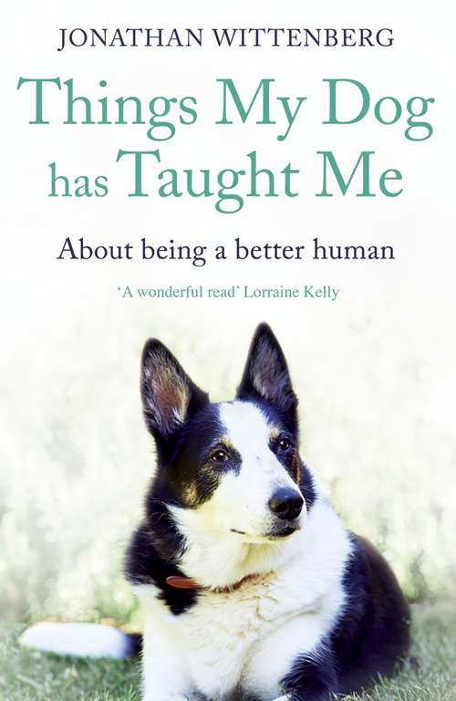 Book cover of Things My Dog Has Taught Me: About being a better human