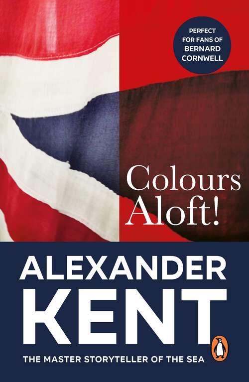 Book cover of Colours Aloft!: (The Richard Bolitho adventures: 18): an all-action and unputdownable adventure from the master storyteller of the sea (Richard Bolitho #16)