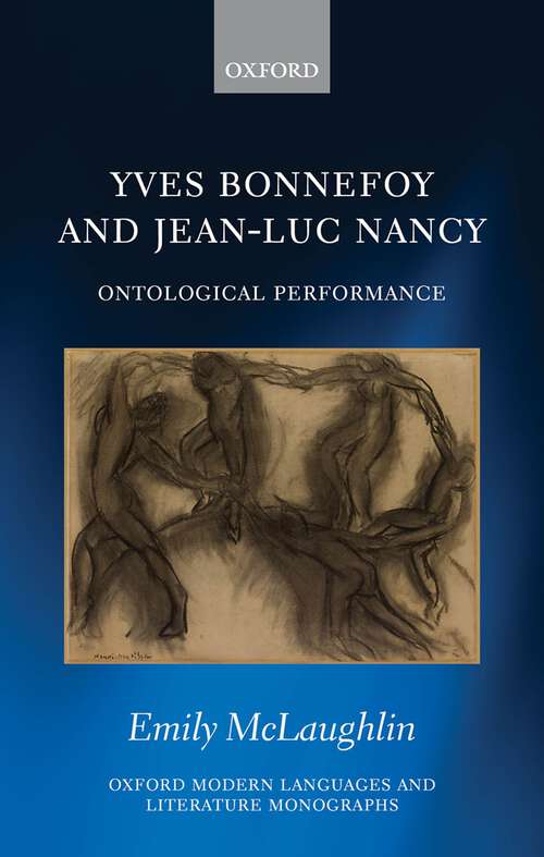 Book cover of Yves Bonnefoy and Jean-Luc Nancy: Ontological Performance (Oxford Modern Languages and Literature Monographs)