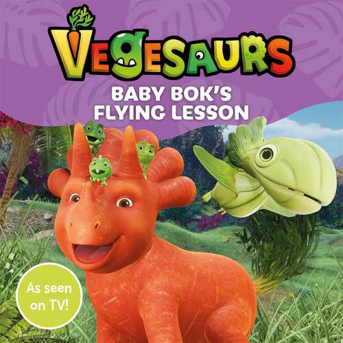 Book cover of Vegesaurs: Based on the hit CBeebies series
