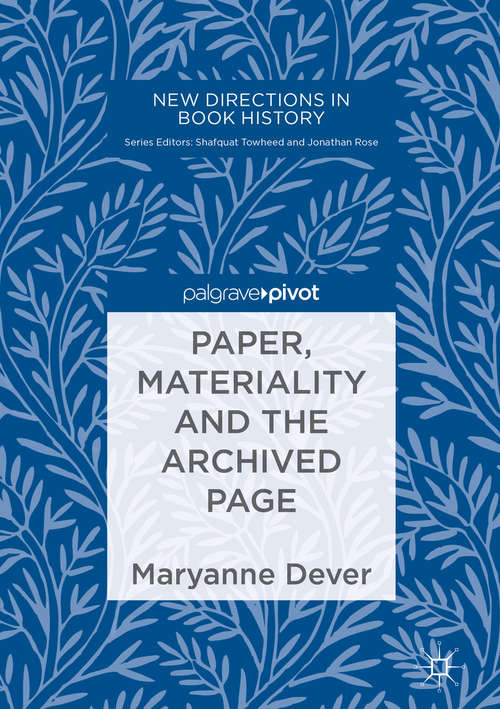 Book cover of Paper, Materiality and the Archived Page (1st ed. 2015) (New Directions in Book History)